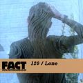 FACT Mix 120: Lone 