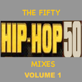 The Fifty #HipHop50 Mixes (1973-2023) - Vol 1