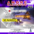 LORENZOSPEED* presents AMORE Radio Show Mercoledì 30/3/2022 total audio podcast edition ;) vamonosss