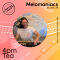 Mel0manics IW Takeover - 25/03 - Tea
