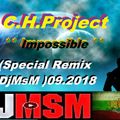 Captain Hollywood Project - Impossible (Special Remix DjMsM )09.2018