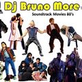 Dj Bruno More - SoundTrack Movies 80's