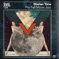 Radio Juicy Vol. 134 (Pre Full Moon Jazz by Marian Tone)