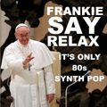 Relax ... It's Only 80's Synth Pop