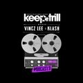 Klash & Vincz Lee - Keep It Trill Podcast 3