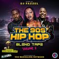 THE 90S HIP HOP BLEND TAPE VOL.2 DJ FAZZEL