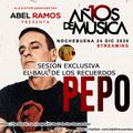 Dj Pepo - 10 Años de Música con Abel Ramos 24/12/20 Streaming Sesión Cubierta de Leganés