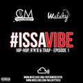 #IssaVibe - Hip-Hop, R'n'B & UK Rap - @WalshyTheDJ x @CurtisMeredithh