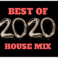 BEST OF 2020 - HOUSE MIX
