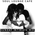 Soul Lounge Café [Sunday Intimate Mix]