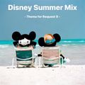 Disney Summer Mix - Thema for Request Vol.9 -