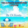 THE ULTIMATE SUMMERTIME MEGAMIX By Dj Kosta