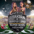 DJ Bash - Shakira & Jennifer Lopez Super Bowl Megamix