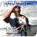 Dj Mikas - (Dj Mikas Remixes & Edits)