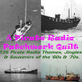A Pirate Radio Patchwork Quilt =>> 125 Pirate Radio Themes, Jingles & Souvenirs of the 60s & 70s <<=