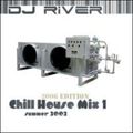 DJ River Chill House Mix 1 Summer 2002