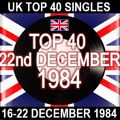UK TOP 40: 16-22 DECEMBER 1984
