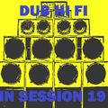 Dub Hi Fi In Session 19