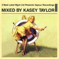 Kasey Taylor ‎– 3 Beat Label Mgnt Ltd Presents Vapour Recordings CD2 [2006] 