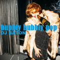 I LOVE DJ BATON - BUBBLY BUBBLY POP