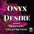 Onyx Desire (mixed by DJ Kingpin VOV)