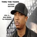Thru The Years: Ja Rule Edition - Vol 3... Mid 2000s To Present