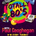Paul Geoghegan - Totally 80's 9-6-20!
