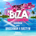 Ibiza World Club Tour - Radioshow with Brockman x Basti M (2021-Week19)