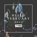 HELLO FEBRUARY 2023 by TYMO