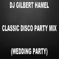 DJ Gilbert Hamel - Classic Disco Party Mix (Wedding Party) (Section The 70's)