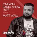 OneWay Music Radio show 079 w/ Matt Wali