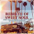 Rebirth of Sweet Soul Part 7 / Sweet Soul, Lowrider & Midtempo Soul of today's generation