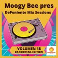 Moogy Bee pres DePoniente Mix Sessions Vol.18 (Da Cocktail Edition)