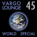 VARGO LOUNGE 45 - World Special