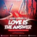 Mixxmasters Entertainment Presents Hood Locked 24 (Love is the Answer) Positive Conscious Reggae 