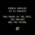 Zhenya Anfalov as Dj Maurice: Two Hours Of The Past, The Present And The Future - 9th July 2014
