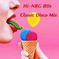 Hi-NRG 80s Classic Disco Mix