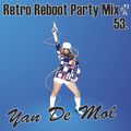 Yan De Mol - Retro Reboot Party Mix 53.