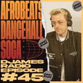 Afrobeats, Dancehall & Soca // DJames Radio Episode 45