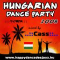 Hungarian Dance Party 2oo8 mixed by ..::Cass::.. (2008)