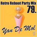 Yan De Mol - Retro Reboot Party Mix 79.