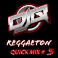Reggaeton Quick Mix Vol.3