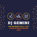 DJ GEMINI LIVE ON MAGIC 102.3 THANKSGIVING 2020