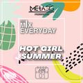 Mini Mix EVERYDAY - Hot Girl Summer (Part 1) | INSTAGRAM @Metasis_