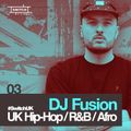 DJ Fusion /// Strictly UK Hip-Hop, R&B and Afro /// #SwitchUK 03