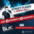 @DJSLKOFFICIAL - Street Flavas Urban Mix 9 (Fresh R&B, Afrobeats, UK & Dancehall)