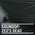 SoundOf: Zed's Dead