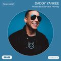 Daddy Yankee – Mixed by Manuka Honey