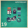 Hipstercast 19