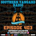 Episode 403 - Southern Vangard Radio